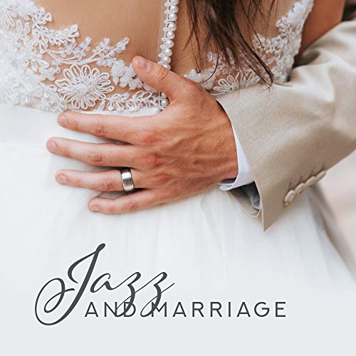 Play Jazz and Marriage Romantic Jazz Songs for Newlyweds and Long