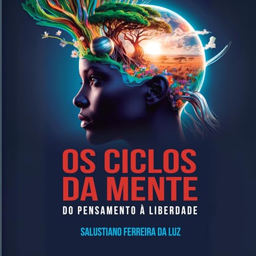 Page de couverture de Os Ciclos da Mente do Pensamento à Liberdade