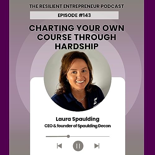 EP 143 | Laura Spaulding - Charting Your Own Course Through Hardship Podcast Por  arte de portada
