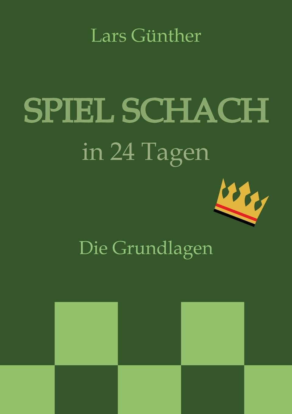 Spiel Schach in 24 Tagen: Die Grundlagen