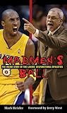 Madmen's Ball: The Inside Story of the Lakers' Dysfunctional Dynasties