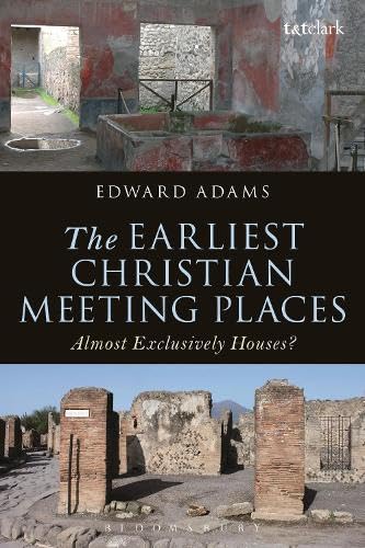 Buy The Earliest Christian Meeting Places: Almost Exclusively Houses? (The Library of New Testament Studies) — BookShops.in