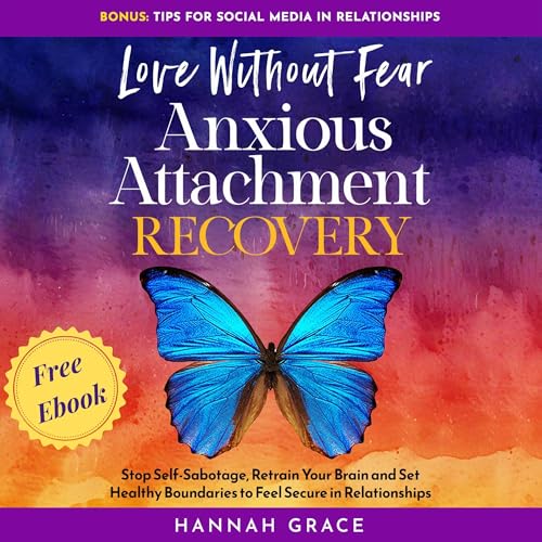 Love Without Fear: Anxious Attachment Recovery - Hannah Grace episode artwork
