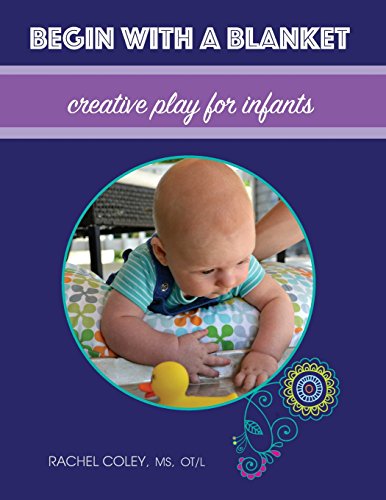 Image of Begin With A Blanket: Creative Play For Infants (Baby Play: Developmental Fun from Birth to Beyond One)