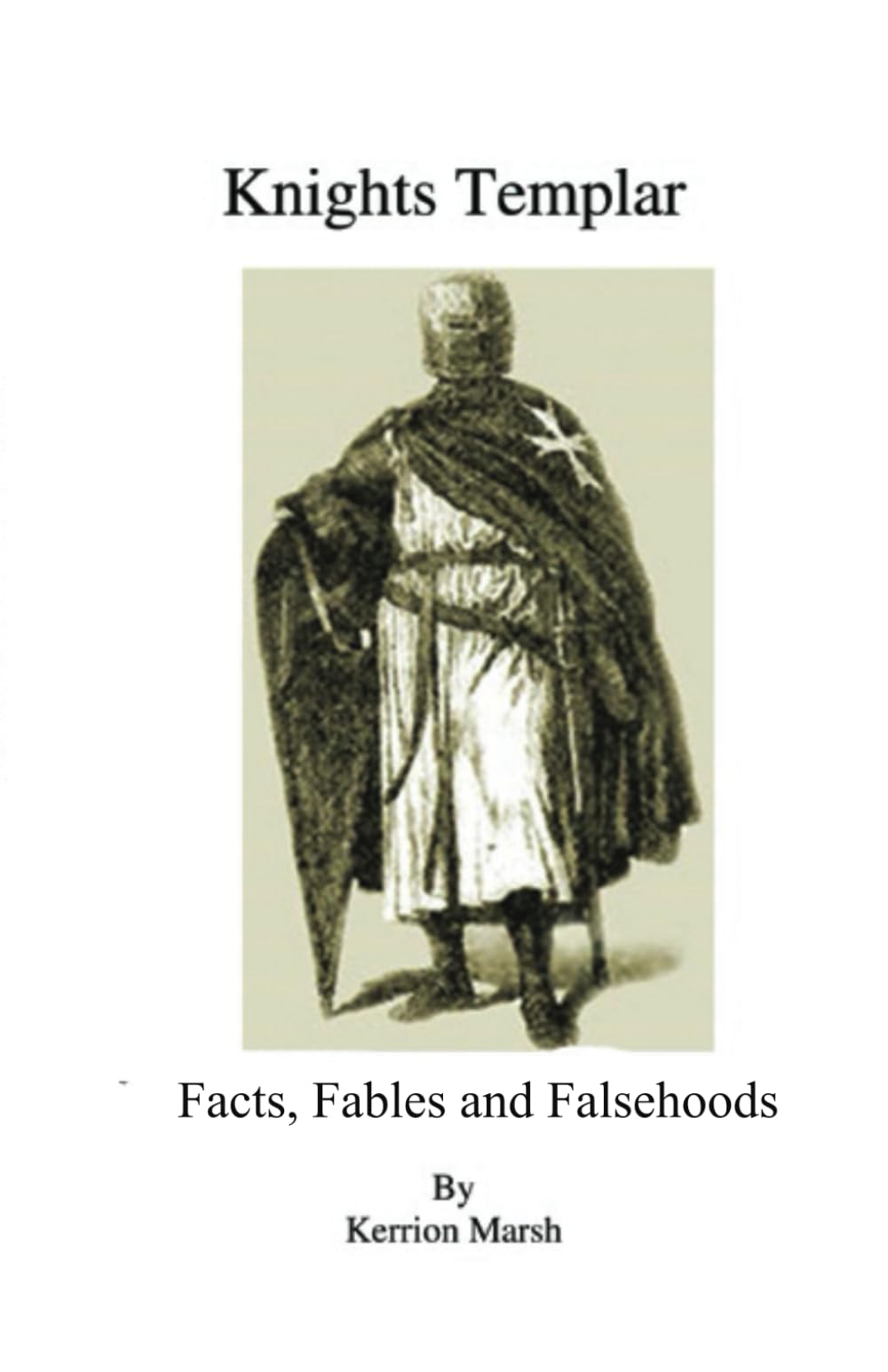 Knights Templar: Facts, Fables and Falsehoods