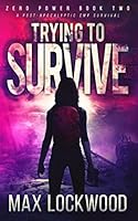 Trying To Survive: A Post-Apocalyptic EMP Survival 1521490848 Book Cover