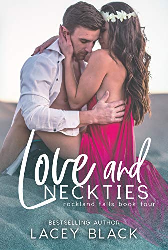 Love and Neckties (Rockland Falls Book 4) by [Lacey Black]