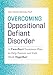 Overcoming Oppositional Defiant Disorder: A Two-Part Treatment Plan to Help Parents and Kids Work Together