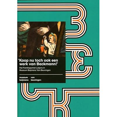 'Koop nu toch ook een werk van Beckmann': het Familieportret L&uuml;tjens in Museum Boijmans Van Beuningen