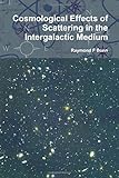Cosmological Effects of Scattering in the Intergalactic Medium