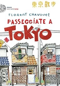Passeggiate a Tokyo. Ediz. illustrata