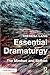 Essential Dramaturgy: The Mindset and Skillset