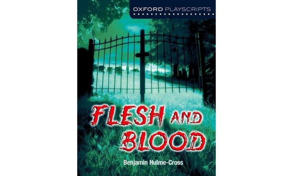 Oxford Playscripts: Flesh and Blood