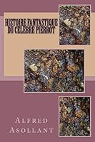 Histoire Fantastique Du Celebre Pierrot 1505300371 Book Cover