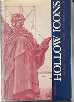 Paperback Hollow Icons: Politics of Sculpture in 19th Century France Book