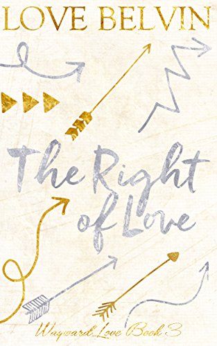 The Right of Love (Wayward Love Book 3)