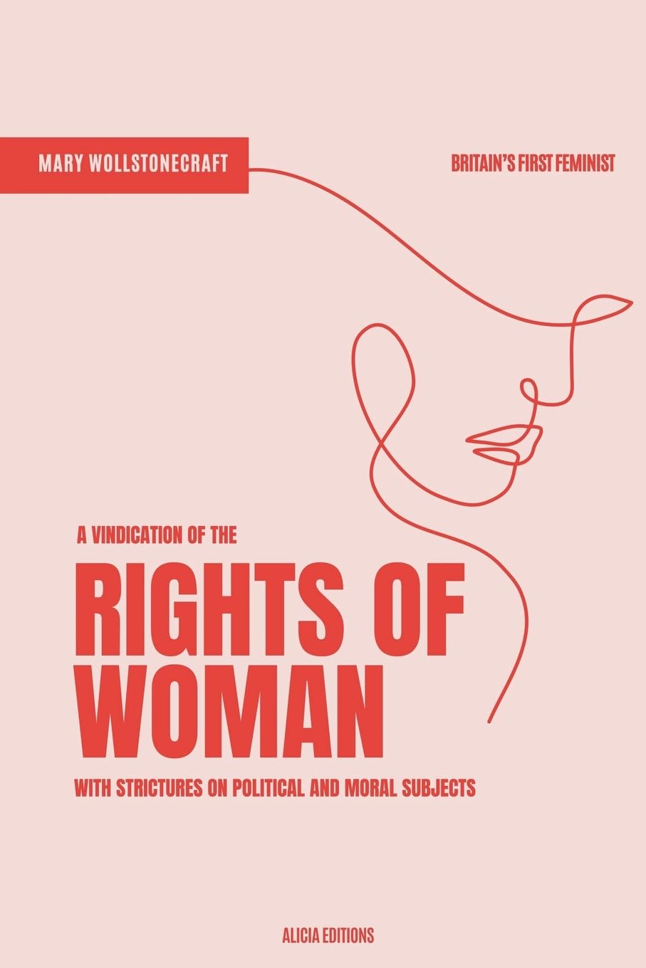 A Vindication of the Rights of Woman: With Strictures on Political and Moral Subjects