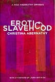 Erotic Slavehood: a Miss Abernathy omnibus (English Edition)