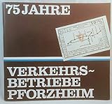  75 Jahre Verkehrsbetriebe Pforzheim.