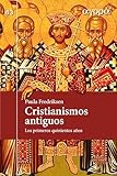  Cristianismos antiguos: Los primeros quinientos años (Ágora)