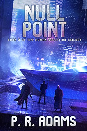 Null Point: Book 3 of The Human Deception Trilogy (The Stefan Mendoza Series 6)