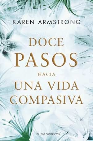 Doce pasos hacia una vida compasiva (Contextos)