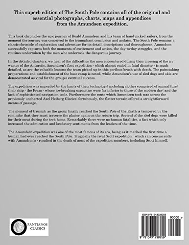The South Pole: Complete and Unabridged With Illustrations, Charts, Maps and Appendices