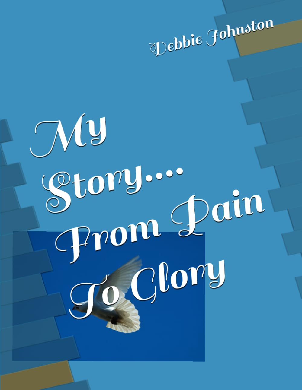 My Story.... From Pain To Glory