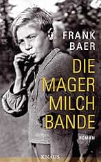 Die Magermilchbande: Mai 1945: Fünf Kinder auf der Flucht nach Hause (German Edition)