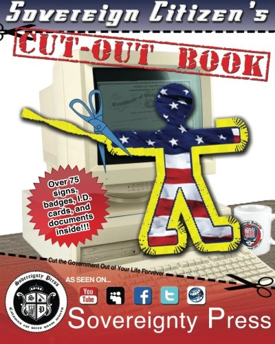 Sovereign Citizen's Cut-Out Book 2.0: "Cut the government out of your life forever!" (Sovereign Citizen's Cut-Out Kit)