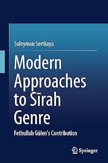Modern Approaches to Sīrah Genre: Fethullah Gülen’s Contribution