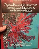 Tropical Deltas of Southeast Asia: Sedimentology, Stratigraphy, and Petroleum Geology 1565760867 Book Cover