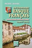  Dictionnaire basque-français (Tome Ier : A-IJ): (dialectes labourdin, bas-navarrais et souletin)