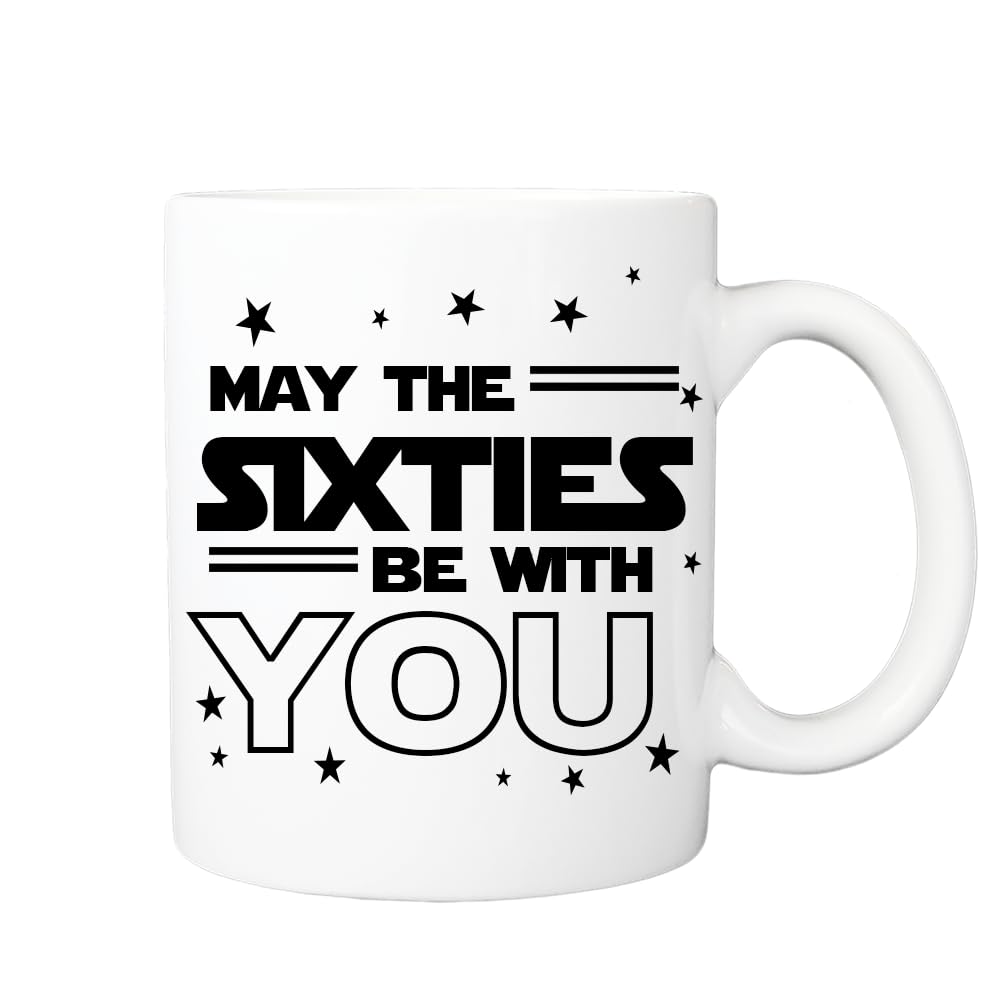 Pickhut May The Sixties be with You Coffee Mug, The Ultimate 60th Birthday Gift for Your Husband, dad, Step dad or Boyfriend.