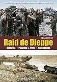 Raid de Dieppe: Berneval, Pourville,Puys, Varengeville, (19 ao&Atilde;&raquo;t 1942) (French Edition)