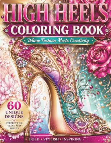 High Heels Coloring Book Perfect for Teens and Adults Including 60 Unique Designs Styles Includes: Classic Elegance, Glamorous Night Out, Fairy Tale, ... and Gothic.: Where Fashion Meets Creativity image 2