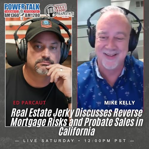 Real Estate Jerky Discusses Reverse Mortgage Risks and Probate Sales in California