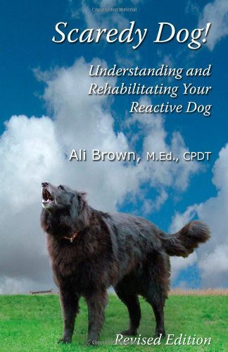 Scaredy Dog: Understanding and Rehabilitating Y... B00740FA8G Book Cover