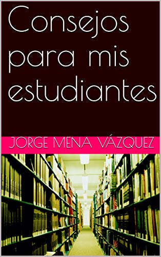 Consejos para mis estudiantes