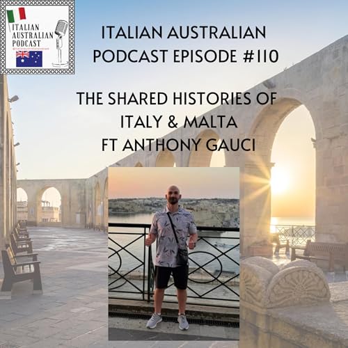 Episode 110: The shared histories of Italy and Malta featuring Anthony Gauci Podcast Por arte de portada