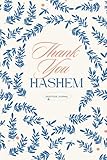 Thank You Hashem Gratitude journal: 100 Pages Strengthen Your Emunah and Bitachon Through Daily Thankfulness