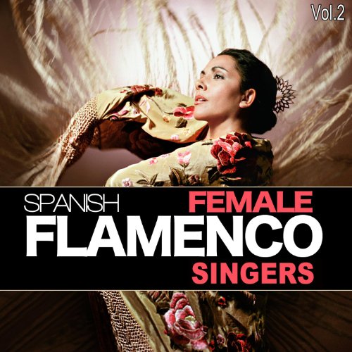 Spanish Female Flamenco Singers. vol.2 Various Flamenco