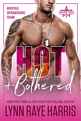 HOT & Bothered: A Friends to Lovers Military Romantic Suspense (Hostile Operations Team® - Strike Team 1)