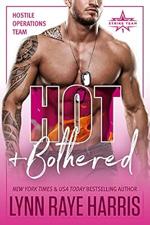 HOT & Bothered: A Friends to Lovers Military Romantic Suspense (Hostile Operations Team® - Strike Team 1)