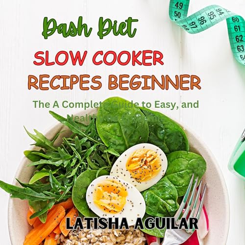 Dash Diet Slow Cooker Recipes Beginner The a Complete