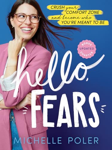 Hello, Fears: Crush Your Comfort Zone and Become Who You're Meant to Be (Motivational Self-Confidence Book for Women and Men)