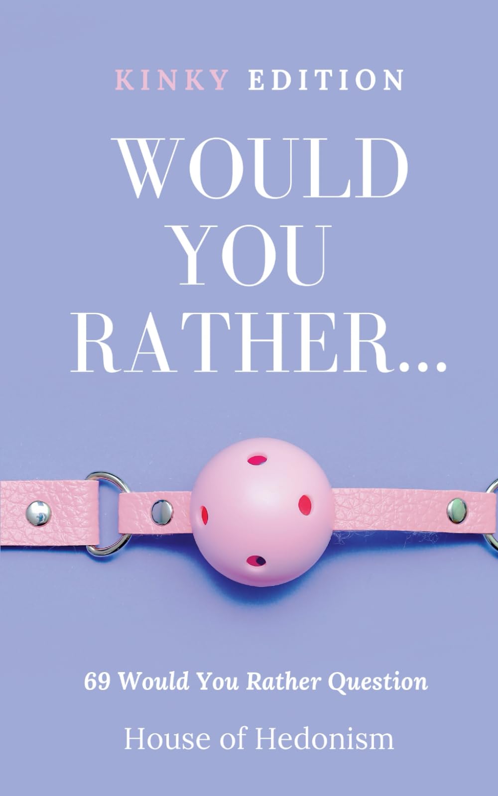 Would You Rather: Kinky Edition
