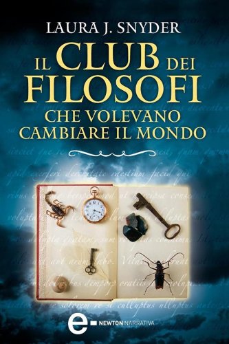 Il Club Dei Filosofi Che Volevano Cambiare Il Mondo Enewton Narrativa Italian Edition Kindle Edition By Snyder Laura J D Restani Literature Fiction Kindle Ebooks Amazon Com