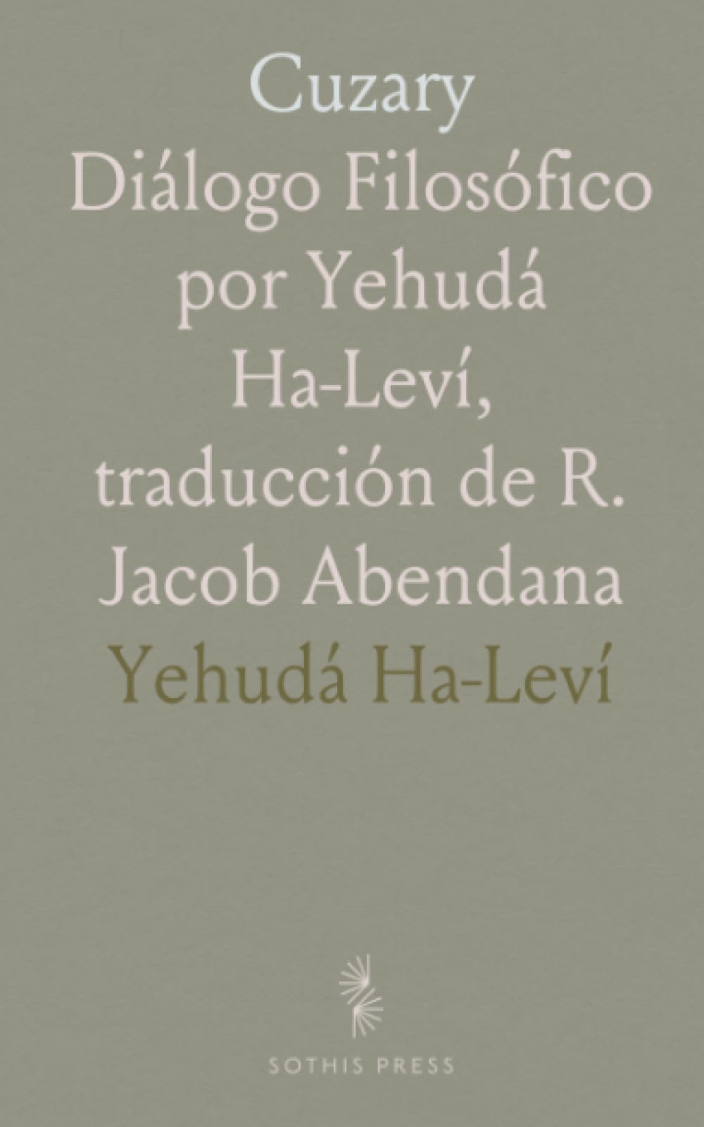 Cuzary: Diálogo Filosófico por Yehudá Ha-Leví, traducción de R. Jacob Abendana