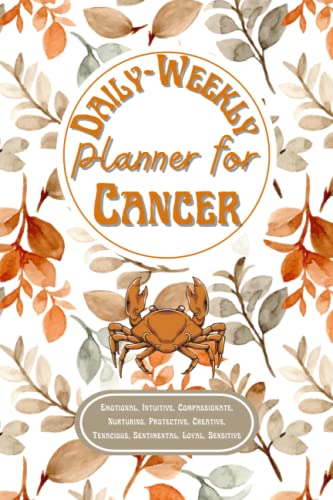 Daily Weekly Planner for Cancer: With Yearly-Monthly Goals & Planning,